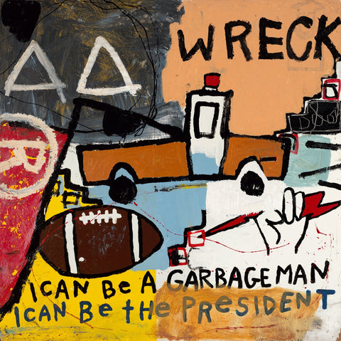 I can be a Garbage Man, I can be the President